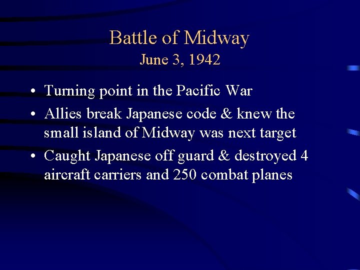 Battle of Midway June 3, 1942 • Turning point in the Pacific War •