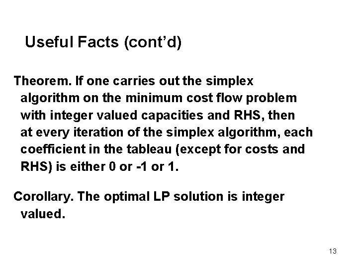 Useful Facts (cont’d) Theorem. If one carries out the simplex algorithm on the minimum