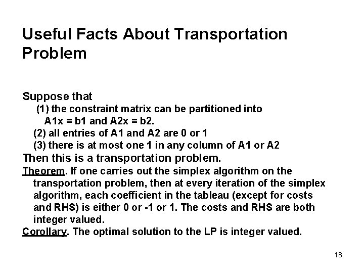 Useful Facts About Transportation Problem Suppose that (1) the constraint matrix can be partitioned