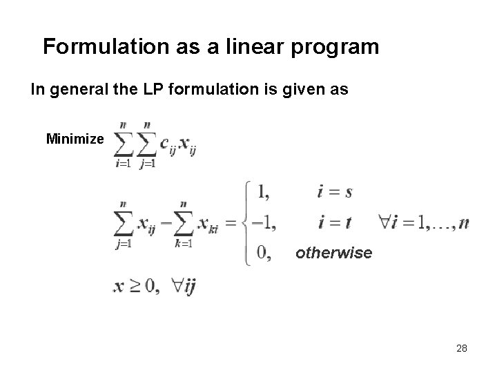 Formulation as a linear program In general the LP formulation is given as Minimize