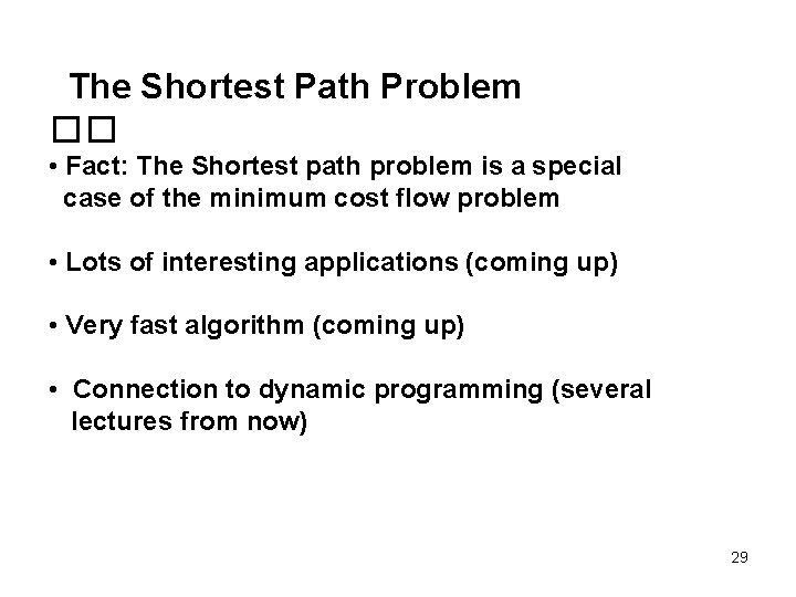 The Shortest Path Problem �� • Fact: The Shortest path problem is a special