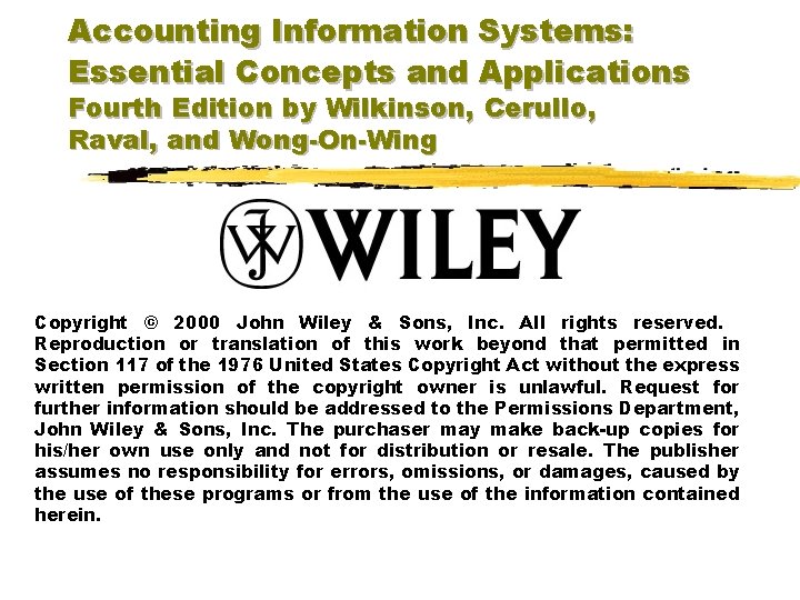 Accounting Information Systems: Essential Concepts and Applications Fourth Edition by Wilkinson, Cerullo, Raval, and