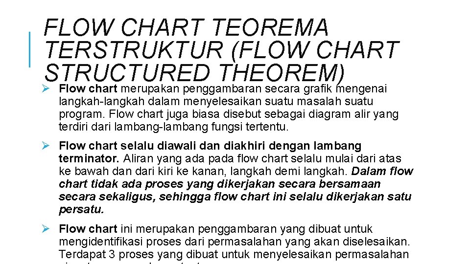 FLOW CHART TEOREMA TERSTRUKTUR (FLOW CHART STRUCTURED THEOREM) Ø Flow chart merupakan penggambaran secara