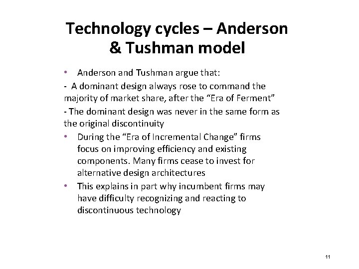 Technology cycles – Anderson & Tushman model • Anderson and Tushman argue that: -