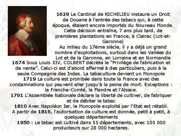 1629 Le Cardinal de RICHELIEU instaure un Droit de Douane à l'entrée des tabacs