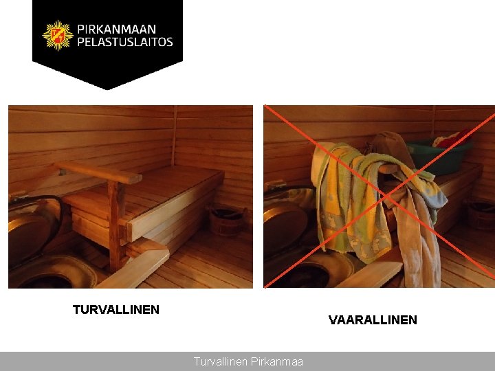 TURVALLINEN VAARALLINEN Turvallinen Pirkanmaa 