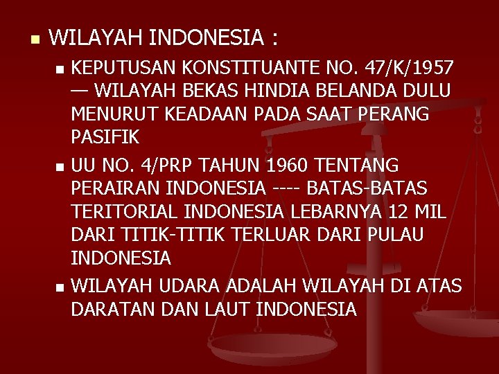 n WILAYAH INDONESIA : KEPUTUSAN KONSTITUANTE NO. 47/K/1957 — WILAYAH BEKAS HINDIA BELANDA DULU