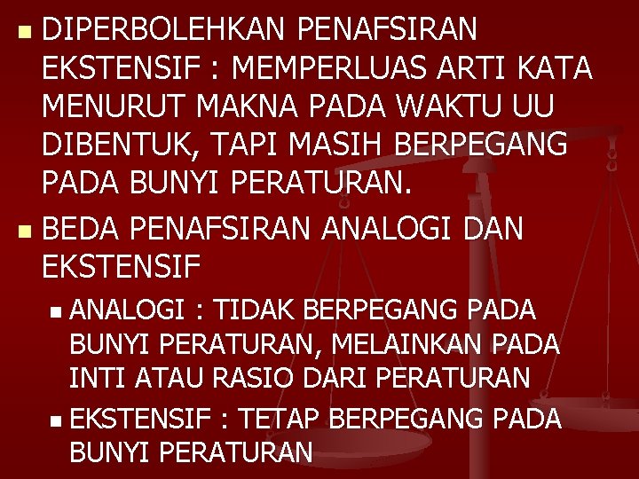 DIPERBOLEHKAN PENAFSIRAN EKSTENSIF : MEMPERLUAS ARTI KATA MENURUT MAKNA PADA WAKTU UU DIBENTUK, TAPI