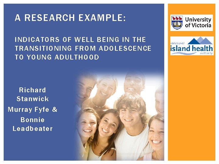A RESEARCH EXAMPLE: INDICATORS OF WELL BEING IN THE TRANSITIONING FROM ADOLESCENCE TO YOUNG