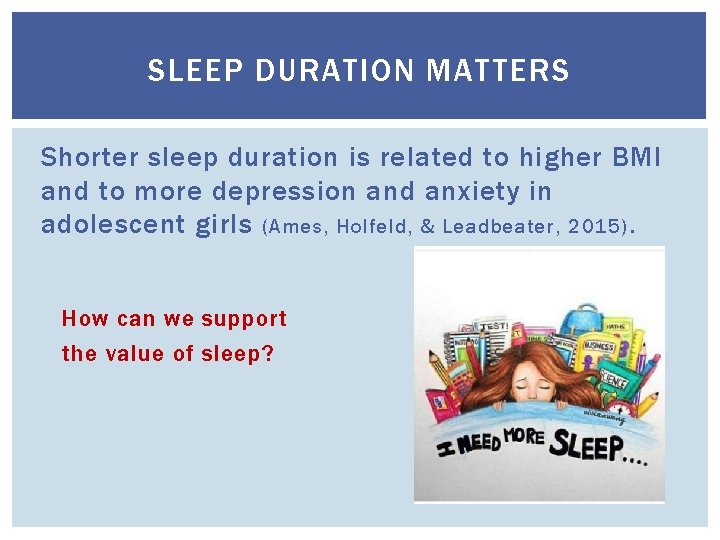 SLEEP DURATION MATTERS Shorter sleep duration is related to higher BMI and to more