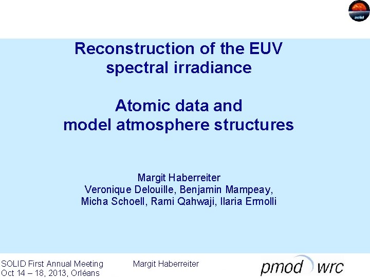 Reconstruction of the EUV spectral irradiance Atomic data and model atmosphere structures Margit Haberreiter