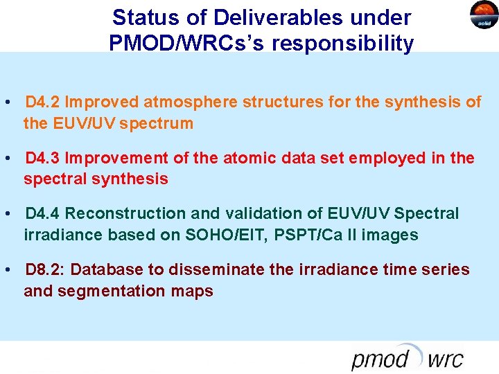 Status of Deliverables under PMOD/WRCs’s responsibility • D 4. 2 Improved atmosphere structures for