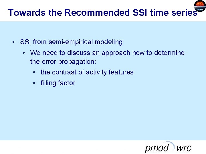 Towards the Recommended SSI time series • SSI from semi-empirical modeling • We need