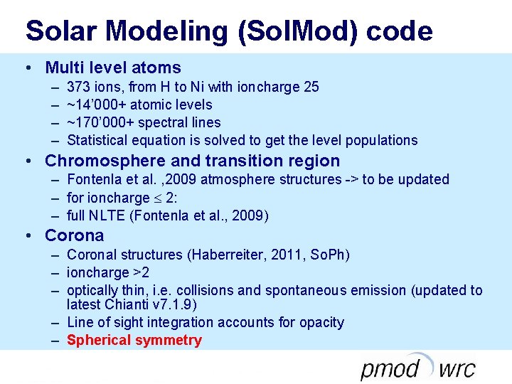 Solar Modeling (Sol. Mod) code • Multi level atoms – – 373 ions, from