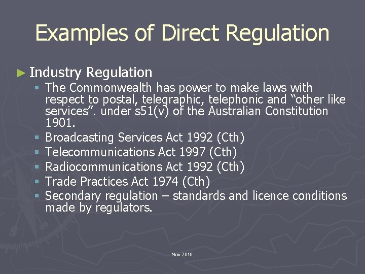 Examples of Direct Regulation ► Industry Regulation § The Commonwealth has power to make