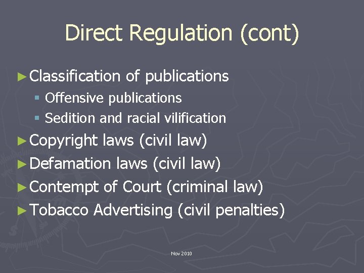 Direct Regulation (cont) ► Classification of publications § Offensive publications § Sedition and racial