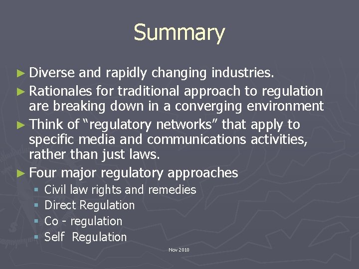 Summary ► Diverse and rapidly changing industries. ► Rationales for traditional approach to regulation