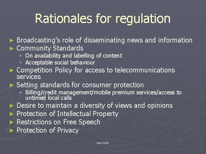 Rationales for regulation ► ► Broadcasting’s role of disseminating news and information Community Standards
