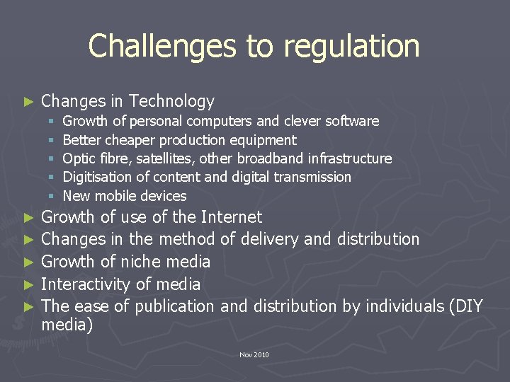 Challenges to regulation ► Changes in Technology § § § Growth of personal computers