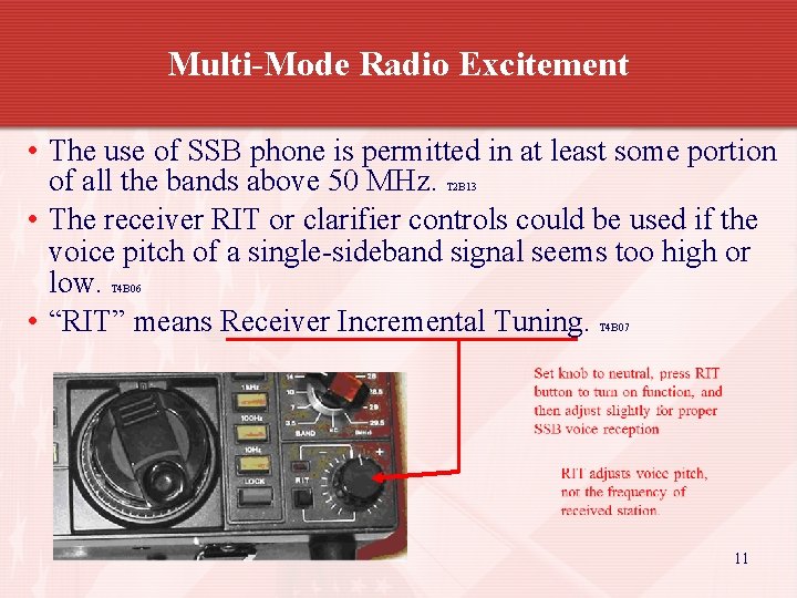 Multi-Mode Radio Excitement • The use of SSB phone is permitted in at least
