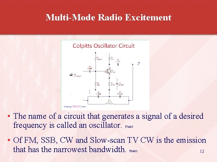 Multi-Mode Radio Excitement • The name of a circuit that generates a signal of