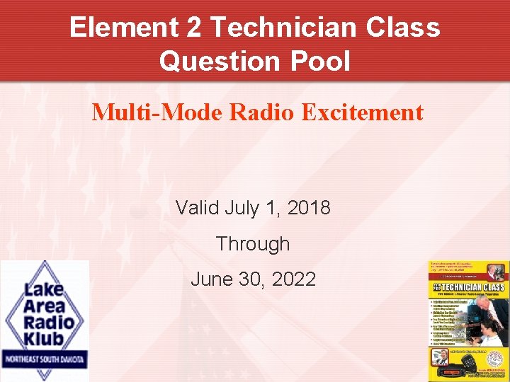 Element 2 Technician Class Question Pool Multi-Mode Radio Excitement Valid July 1, 2018 Through