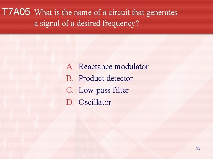 T 7 A 05 What is the name of a circuit that generates a