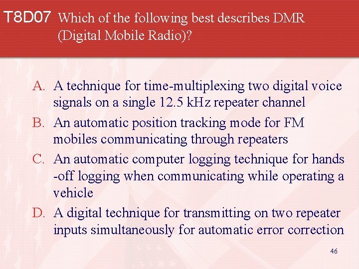 T 8 D 07 Which of the following best describes DMR (Digital Mobile Radio)?