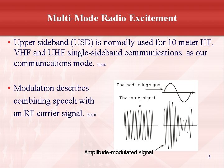 Multi-Mode Radio Excitement • Upper sideband (USB) is normally used for 10 meter HF,