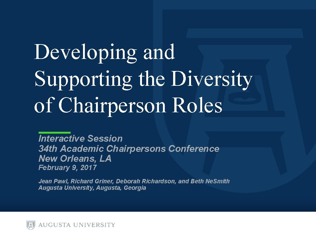 Developing and Supporting the Diversity of Chairperson Roles Interactive Session 34 th Academic Chairpersons Developing and Supporting the Diversity of Chairperson Roles Interactive Session 34 th Academic Chairpersons