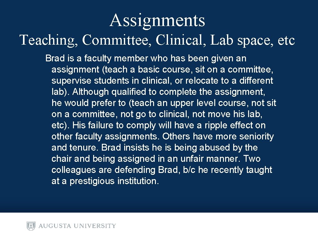 Assignments Teaching, Committee, Clinical, Lab space, etc Brad is a faculty member who has Assignments Teaching, Committee, Clinical, Lab space, etc Brad is a faculty member who has