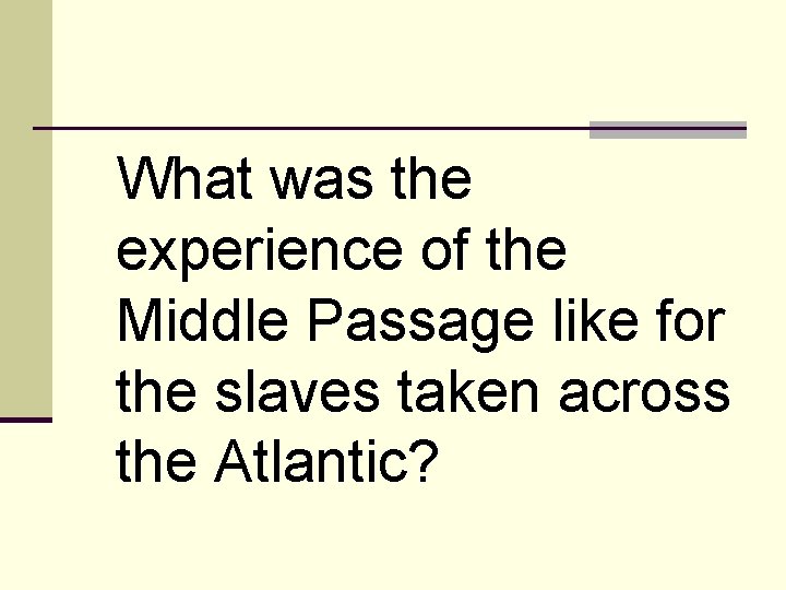 What was the experience of the Middle Passage like for the slaves taken across