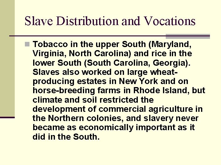 Slave Distribution and Vocations n Tobacco in the upper South (Maryland, Virginia, North Carolina)