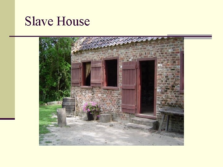 Slave House 