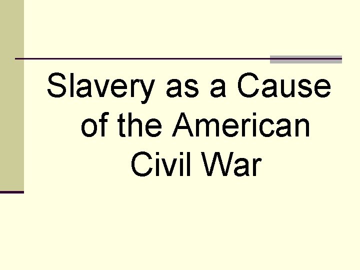 Slavery as a Cause of the American Civil War 