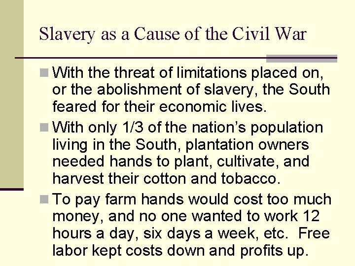 Slavery as a Cause of the Civil War n With the threat of limitations