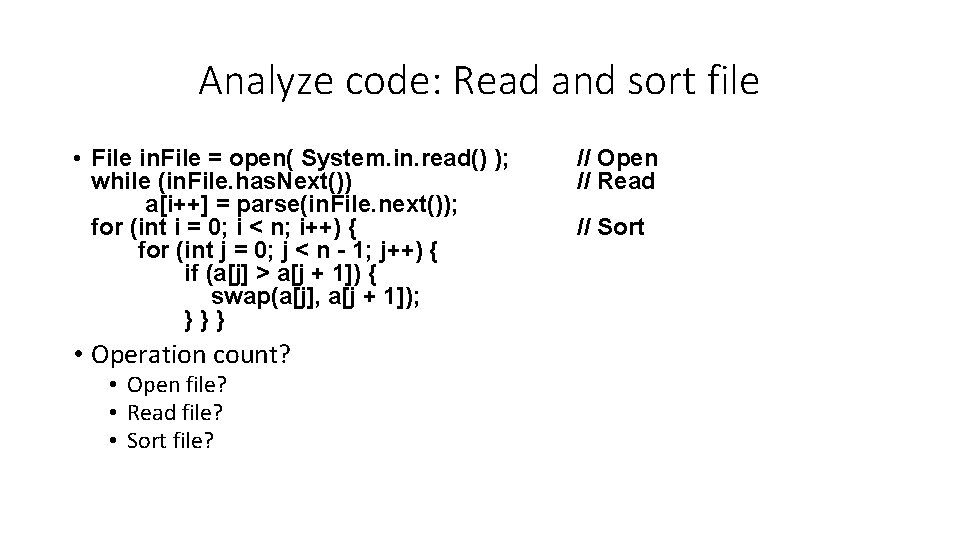 Analyze code: Read and sort file • File in. File = open( System. in.