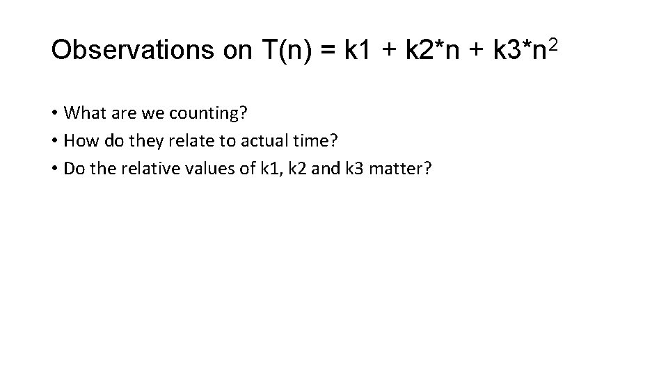 Observations on T(n) = k 1 + k 2*n + k 3*n 2 •