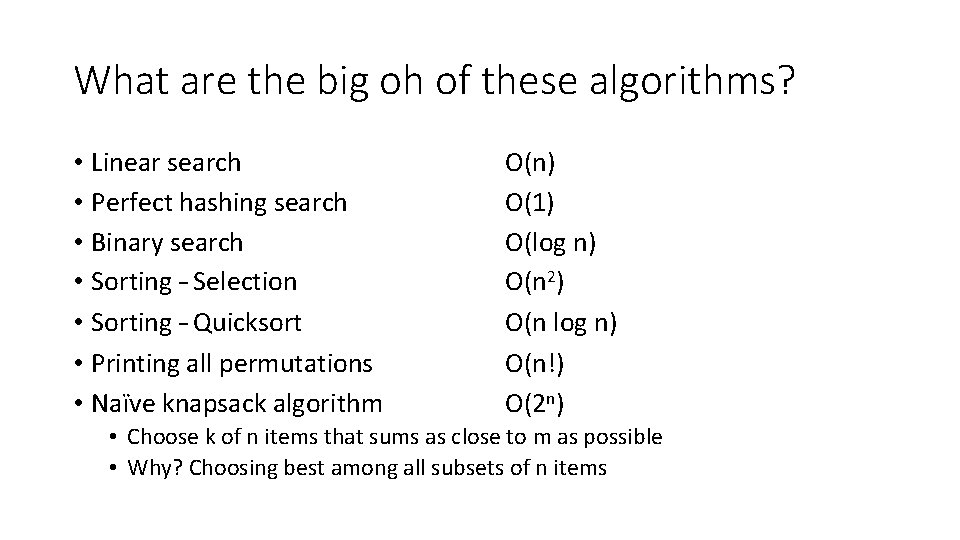 What are the big oh of these algorithms? • Linear search • Perfect hashing