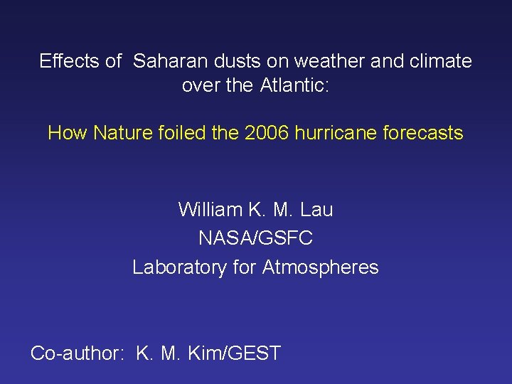 Effects of Saharan dusts on weather and climate over the Atlantic: How Nature foiled