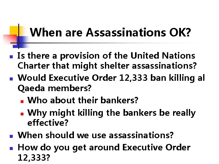 When are Assassinations OK? n n Is there a provision of the United Nations