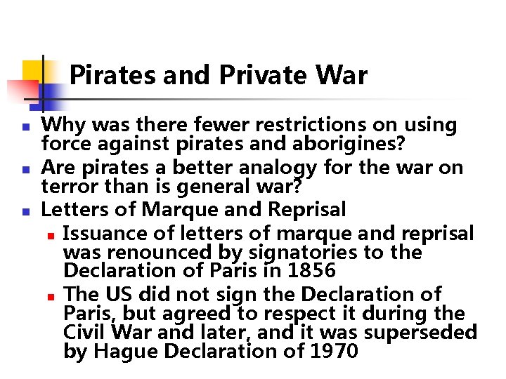 Pirates and Private War n n n Why was there fewer restrictions on using