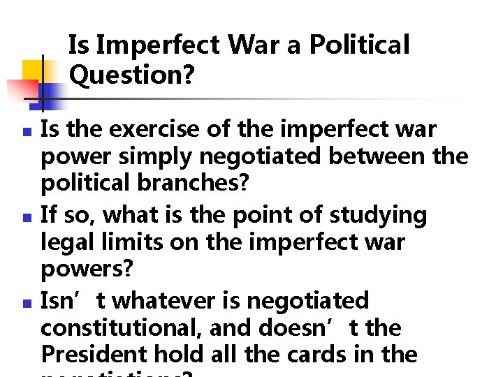 Is Imperfect War a Political Question? n n n Is the exercise of the