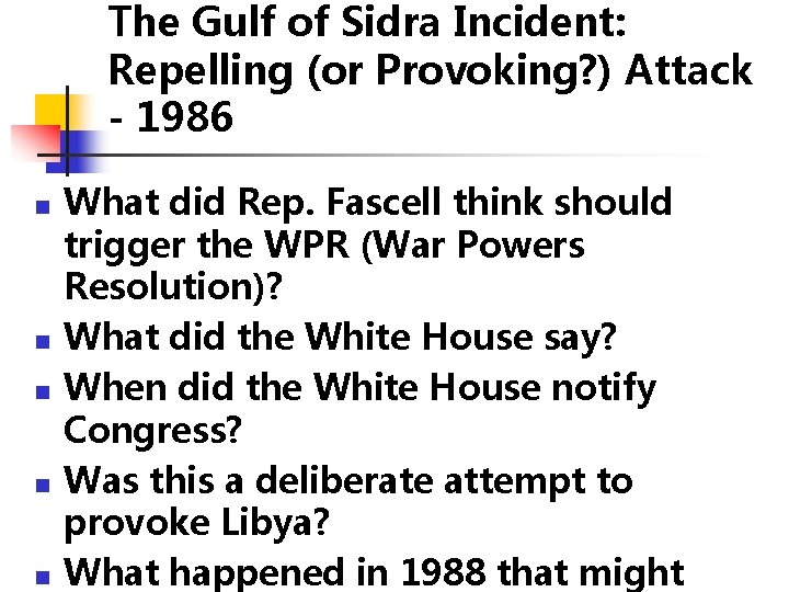 The Gulf of Sidra Incident: Repelling (or Provoking? ) Attack - 1986 n n