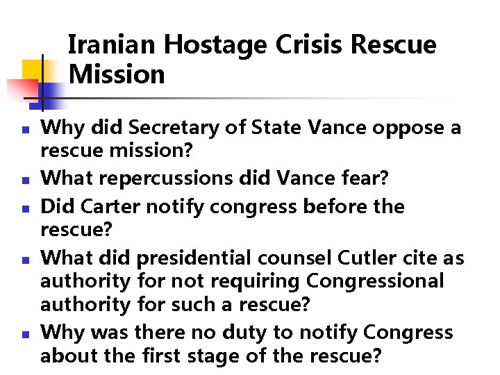 Iranian Hostage Crisis Rescue Mission n n Why did Secretary of State Vance oppose