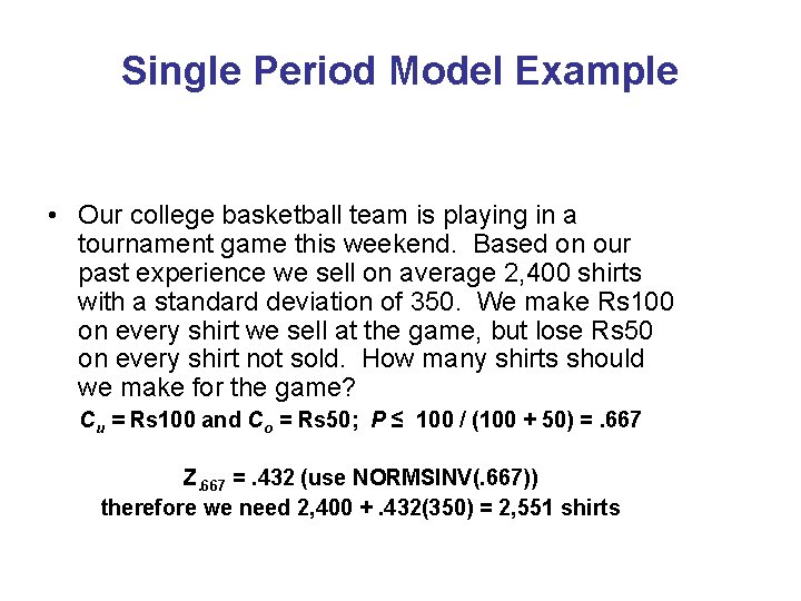 Single Period Model Example • Our college basketball team is playing in a tournament