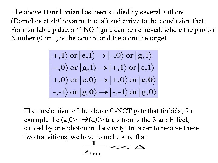 The above Hamiltonian has been studied by several authors (Domokos et al; Giovannetti et The above Hamiltonian has been studied by several authors (Domokos et al; Giovannetti et