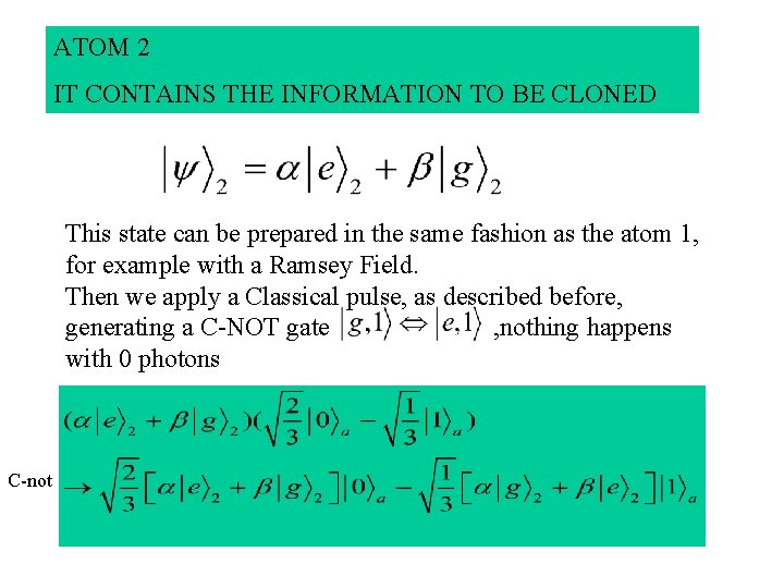 ATOM 2 IT CONTAINS THE INFORMATION TO BE CLONED This state can be prepared ATOM 2 IT CONTAINS THE INFORMATION TO BE CLONED This state can be prepared