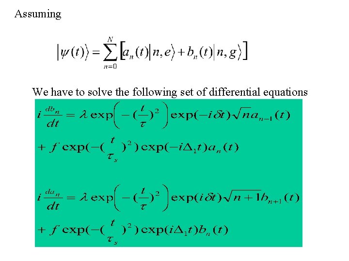 Assuming We have to solve the following set of differential equations Assuming We have to solve the following set of differential equations
