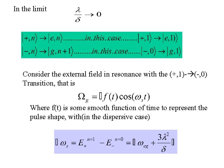 In the limit Consider the external field in resonance with the (+, 1)- (-, In the limit Consider the external field in resonance with the (+, 1)- (-,